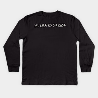 Hand Drawn Mi Casa Es Su Casa Kids Long Sleeve T-Shirt